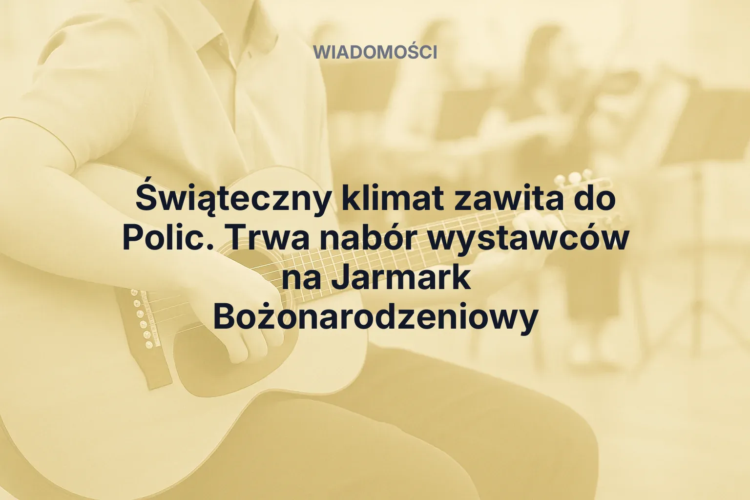 Miniatura: Świąteczny klimat zawita do Polic. Trwa nabór wystawców na Jarmark Bożonarodzeniowy