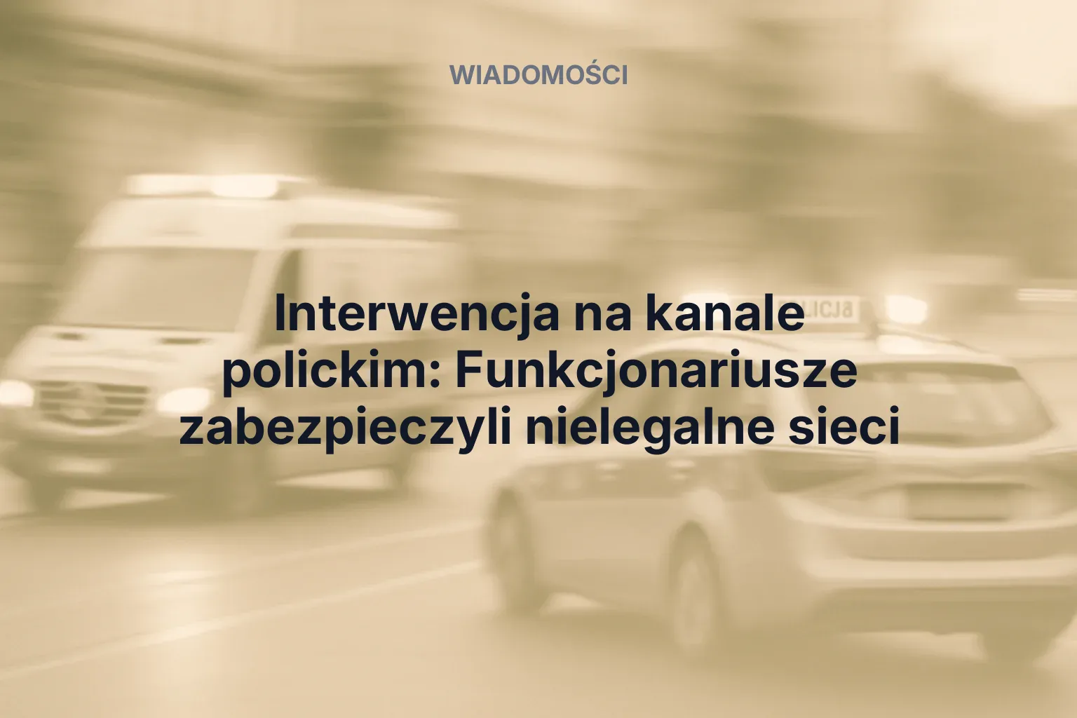 Miniatura: Interwencja na kanale polickim: Funkcjonariusze zabezpieczyli nielegalne sieci