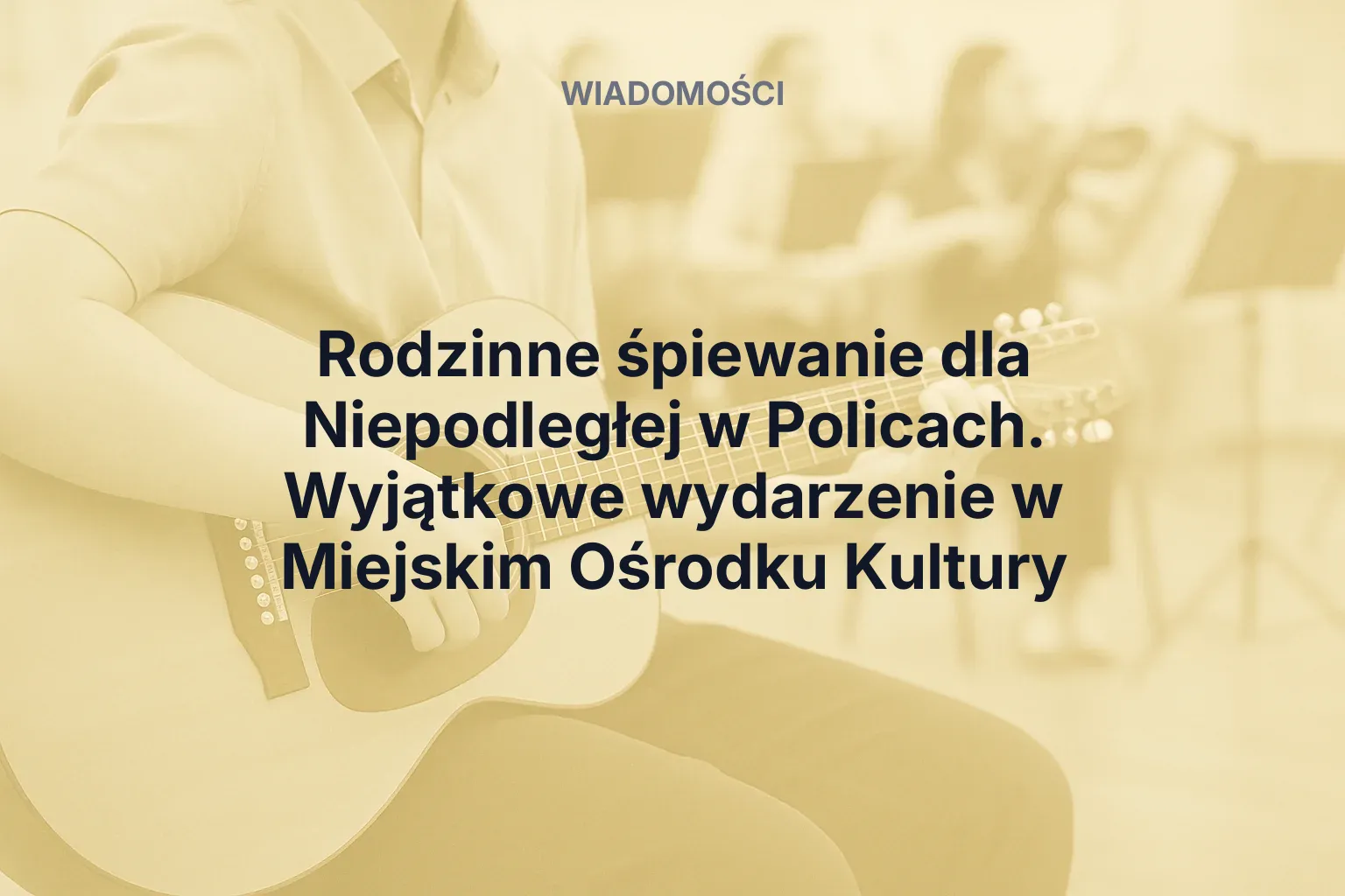 Miniatura: Rodzinne śpiewanie dla Niepodległej w Policach. Wyjątkowe wydarzenie w Miejskim Ośrodku Kultury