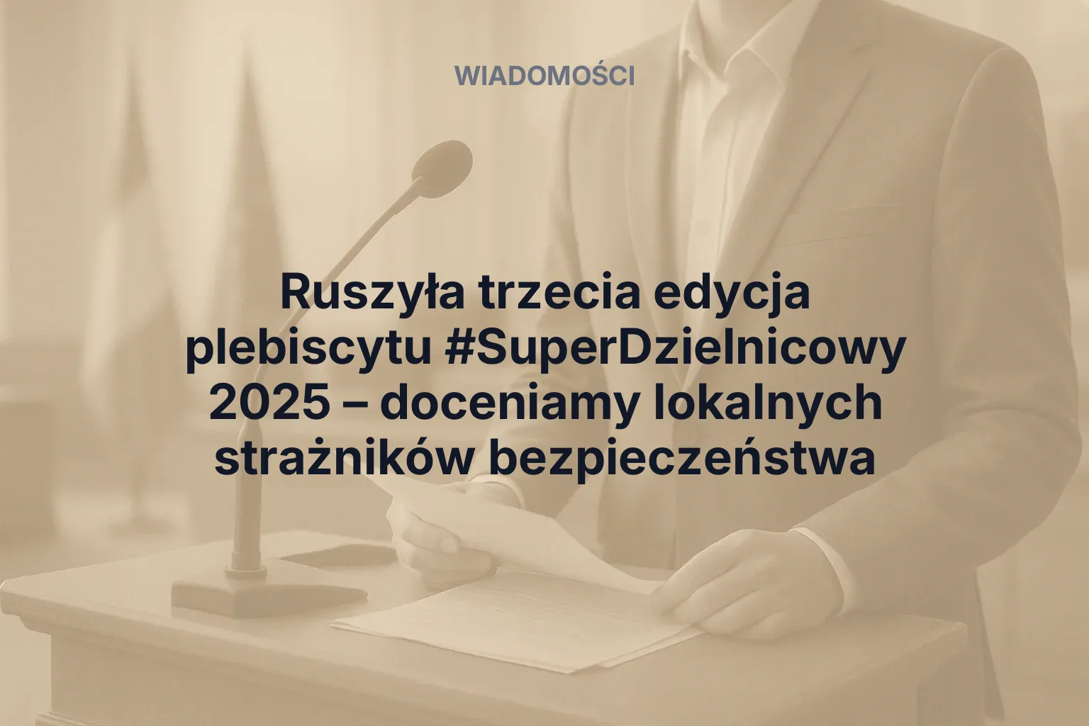 Miniatura: Ruszyła trzecia edycja plebiscytu #SuperDzielnicowy 2025 – doceniamy lokalnych strażników bezpieczeństwa