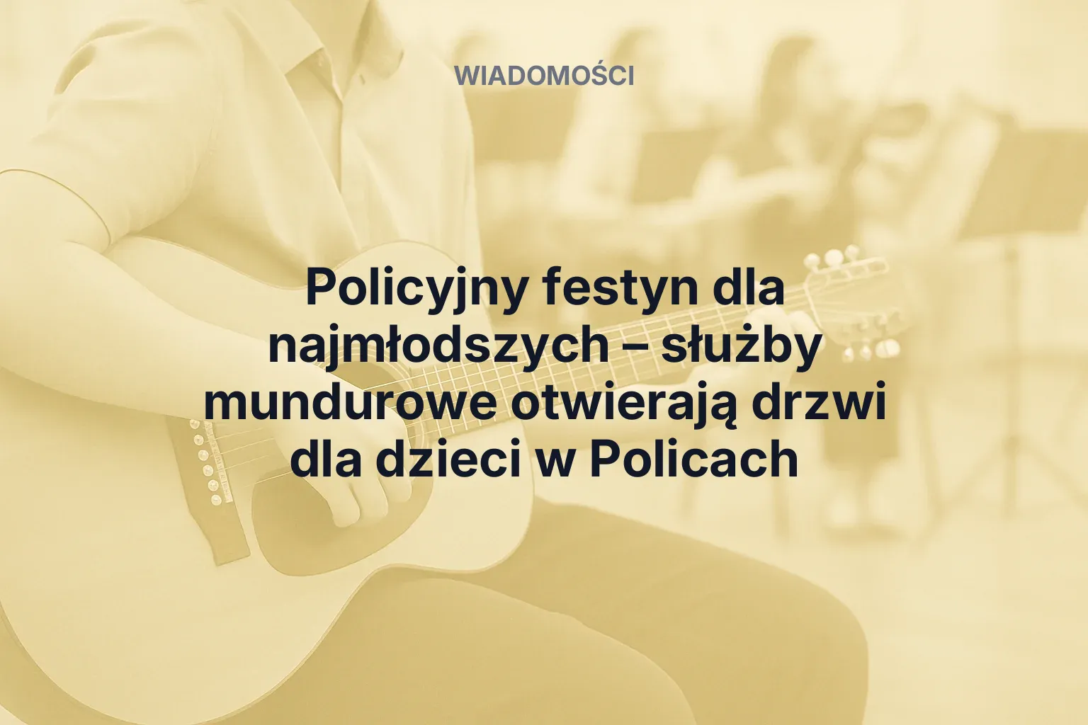 Artykuł: Policyjny festyn dla najmłodszych – służby mundurowe otwierają drzwi dla dzieci w Policach