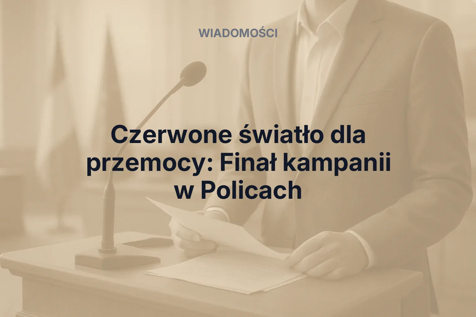 Miniatura: Czerwone światło dla przemocy: Finał kampanii w Policach